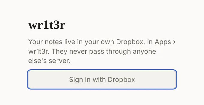 The first screen: Your notes live in your own Dropbox, in Apps › wr1t3r, and a Sign in with Dropbox button